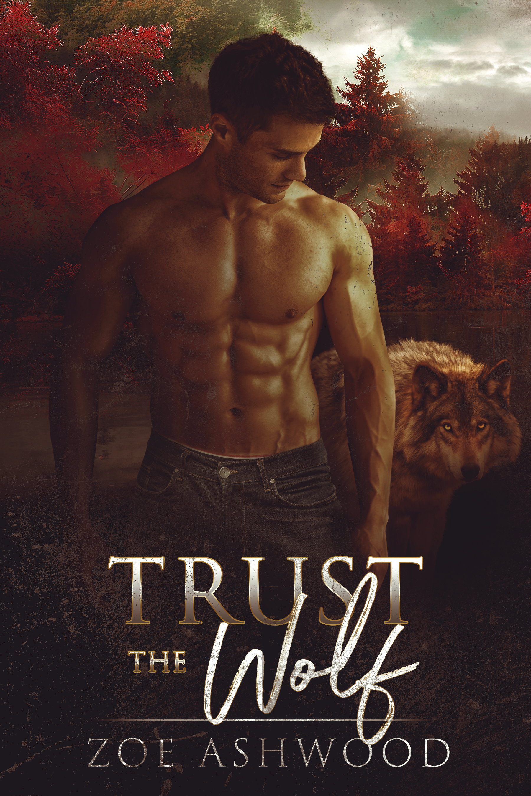 A shirtless white young man looks to the ground beside him. In the background, a wolf stands just behind where he is looking among the trees. The trees foliage is red for high fall and the sky is overcast, with a slight brightness peeking through, suggesting daytime. At the bottom, it reads: "Trust The Wolf" by Zoe Ashwood 