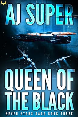 Title: Queen of the Black
Seven Stars Saga Book Three
By: AJ Super
Cover is blue and black, with one large maybe spaceship, and two small ones below it.